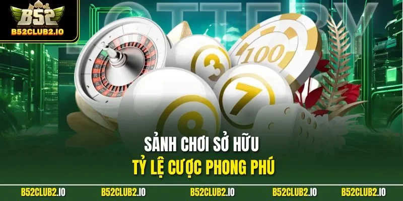 Sảnh chơi sở hữu tỷ lệ cược phong phú